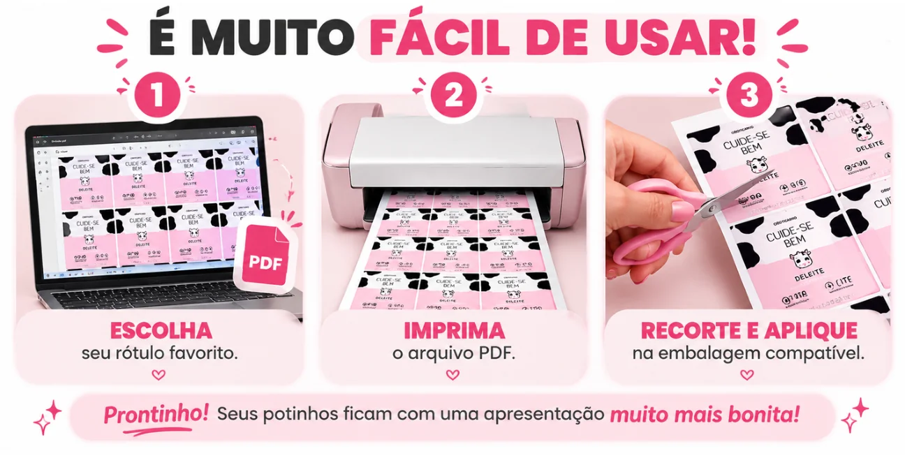 É muito fácil de usar: escolha o rótulo, imprima o PDF, recorte e aplique. Prontinho!